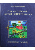 O różnych kłobukach skarbach i zaklętych zamkach