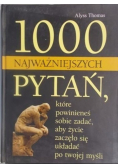 1000 najważniejszych pytań, które powinieneś sobie zadać, aby życie zaczęło się układać po twojej myśli