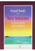 Morze Śródziemne Przestrzeń i historia Ludzie i dziedzictwo