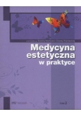 Medycyna estetyczna w praktyce Tom 2