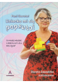 Pani Doroto dziecko mi się popsuło