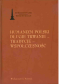 Humanizm polski. Długie trwanie – tradycje – współczesność
