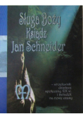 Sługa boży ksiądz Jan Schneider