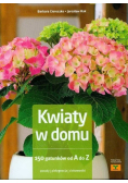 Kwiaty w domu 150 gatunków od A do Z