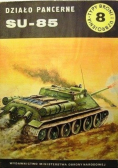 Typy broni i uzbrojenia Tom 8 Działo pancerne SU-85