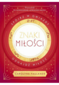 Znaki miłości Spójrz w gwiazdy odnajdź miłość