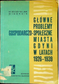 Główne problemy gospodarczo społeczne Miasta Gdyni w latach 1926-1939