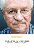 Innego cudu nie będzie