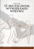 O skutecznym wywieraniu wpływu
