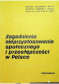Zagadnienia nieprzystosowania społecznego i przestępczości w Polsce