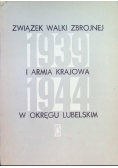 Związek Walki Zbrojnej i Armia Krajowa w Okręgu Lubomierskim 1939 - 1944
