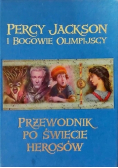 Percy Jckson i Bogowie olimpijscy Przewodnik po świecie herosów