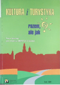 Kultura i turystyka razem ale jak
