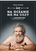 Na oceanie nie ma ciszy