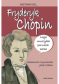Nazywam się Fryderyk Chopin