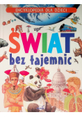 Encyklopedia dla dzieci Świat bez tajemnic