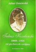 Tadeusz Kossakowski 1888 - 1965 Od piechura do czołgisty
