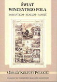 Świat Wincentego Pola Romantyzm, realizm,  pamięć