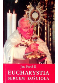 Jan Paweł II Eucharystia sercem Kościoła