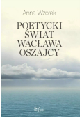 Poetycki świat Wacława Oszajcy