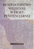 Duszpasterstwo więzienne w pracy penitencjarnej