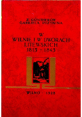 W Wilnie i w Dworach Litewskich 1815 - 1843