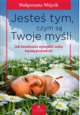 Jesteś tym czym są Twoje myśli