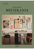 Warszawskie mieszkania Biografie miejsc rzeczy i ludzi