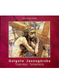 Golgota Jasnogórska Trzeciego Tysiąclecia