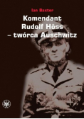 Komendant Rudolf Hoss - twórca Auschwitz