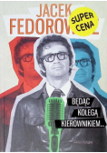 Będąc Kolegą Kierownikiem