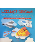 Latające origami Samoloty latawce rakiety