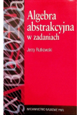 Algebra abstrakcyjna w zadaniach