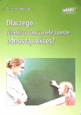 Dlaczego niektórzy nauczyciele zawsze odnoszą sukcesy