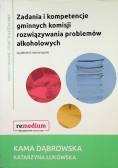 Zadania i kompetencje gminnych komisji rozwiązywania problemów alkoholowych aspekty prawne i praktyka działania