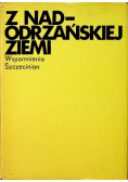 Z nadodrzańskiej ziemi