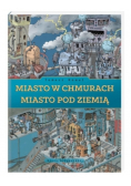 Miasto w chmurach Miasto pod ziemią