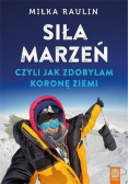 Siła marzeń czyli jak zdobyłam Koronę Ziemi