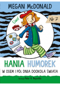 Hania Humorek Tom  7 W osiem i pół dnia dookoła świata
