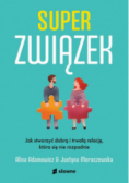 Superzwiązek Jak stworzyć dobrą i trwałą relację