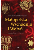 Małopolska Wschodnia i Wołyń w czasie II wojny światowej