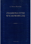 Znamiona etyki wychowawczej