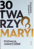 30 twarzy Maryi. Poznaj ją, odkryj siebie
