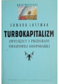 Turbokapitalizm Zwycięzcy i przegrani światowej gospodarki