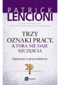 Trzy oznaki pracy która nie daje szczęścia