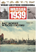 Wielki leksykon uzbrojenia Tom 141 Bazy morskie w Pucku i Oksywiu