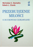 Przebudzenie miłości o duchowym uzdrawianiu