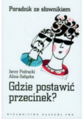 Gdzie postawić przecinek Poradnik ze słownikiem