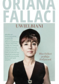 Uwielbiani. Miss Fallaci podbija Hollywood