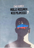 Rosji rozumem nie pojmiesz